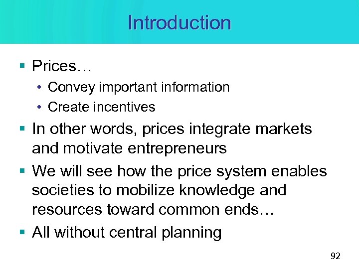 Introduction § Prices… • Convey important information • Create incentives § In other words,