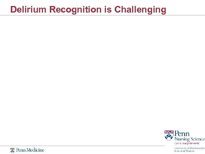 Delirium Recognition is Challenging 