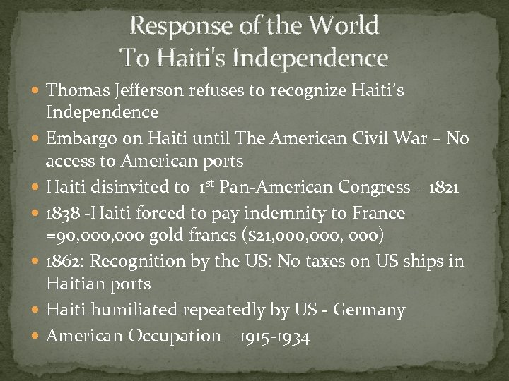 Response of the World To Haiti's Independence Thomas Jefferson refuses to recognize Haiti’s Independence