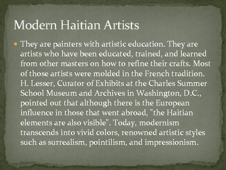 Modern Haitian Artists They are painters with artistic education. They are artists who have