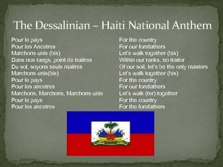 The Dessalinian – Haiti National Anthem Pour le pays Pour les Ancetres Marchons unis