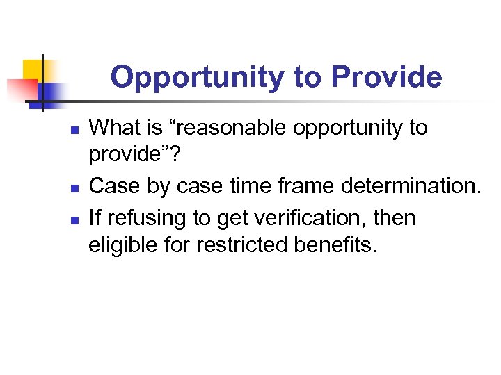 Opportunity to Provide n n n What is “reasonable opportunity to provide”? Case by