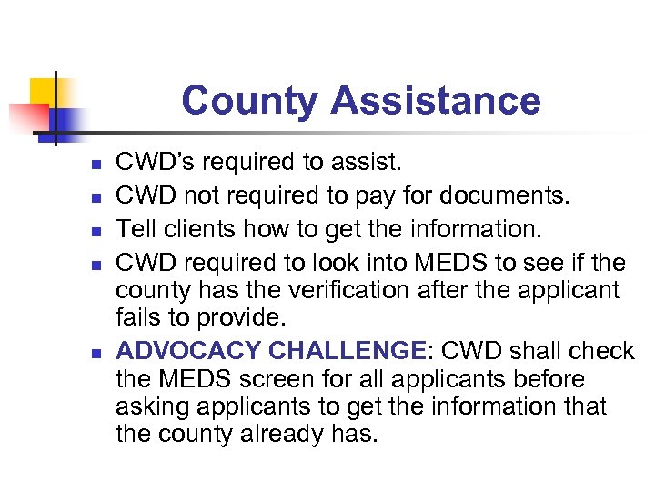 County Assistance n n n CWD’s required to assist. CWD not required to pay