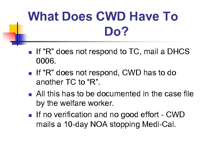 What Does CWD Have To Do? n n If “R” does not respond to