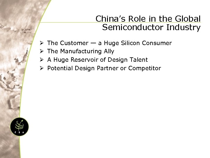 China’s Role in the Global Semiconductor Industry Ø Ø The Customer — a Huge