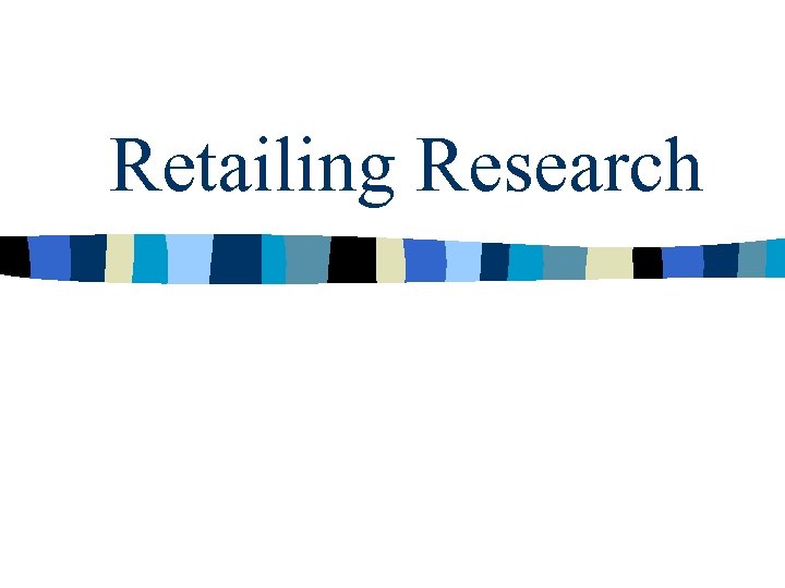 Retailing Research 