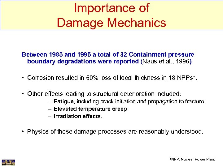 Importance of Damage Mechanics Between 1985 and 1995 a total of 32 Containment pressure