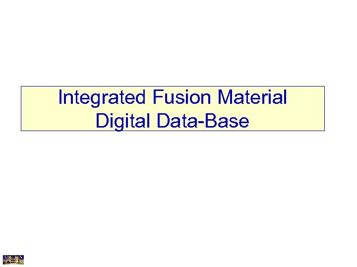 Integrated Fusion Material Digital Data-Base 
