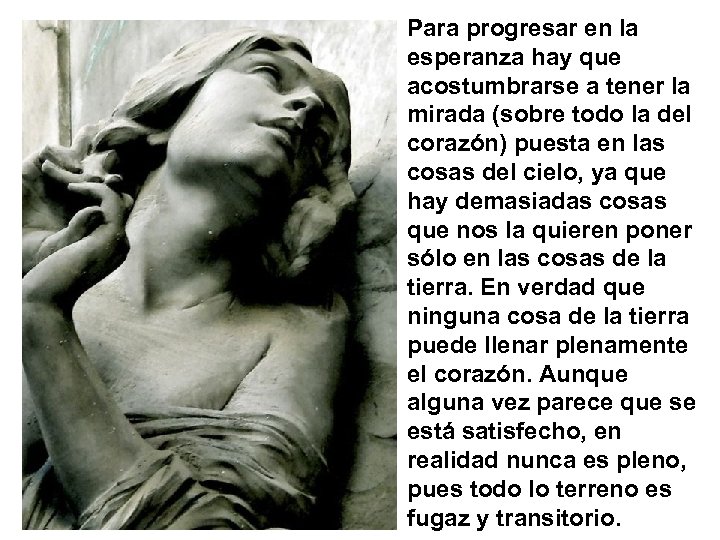 Para progresar en la esperanza hay que acostumbrarse a tener la mirada (sobre todo