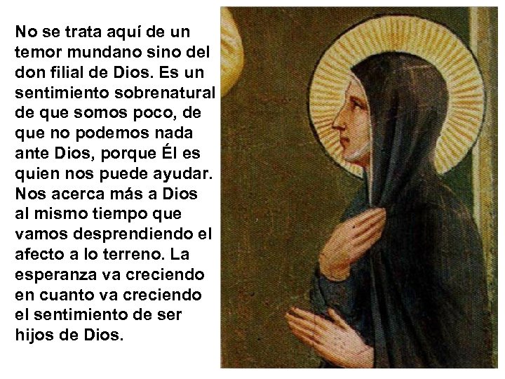 No se trata aquí de un temor mundano sino del don filial de Dios.