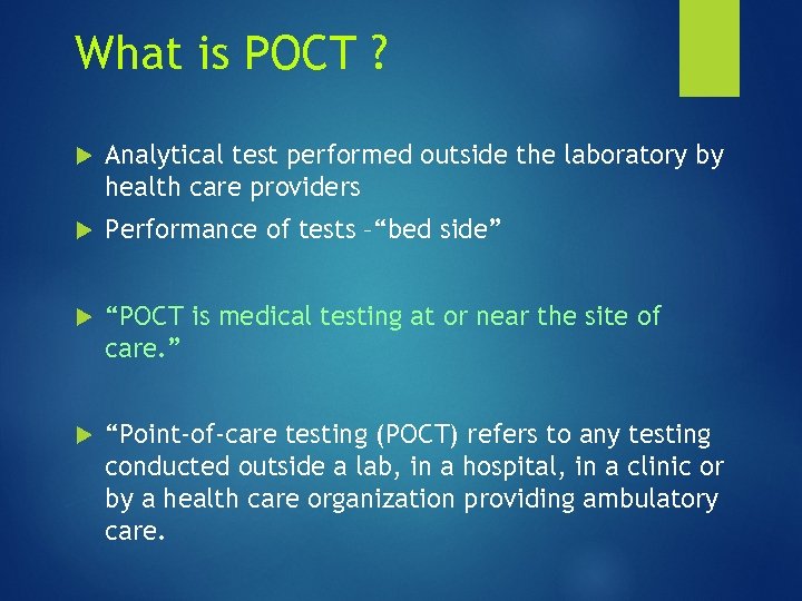 What is POCT ? Analytical test performed outside the laboratory by health care providers