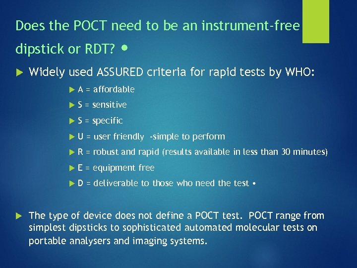 Does the POCT need to be an instrument‐free dipstick or RDT? • Widely used