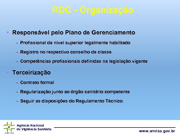 RDC - Organização • Responsável pelo Plano de Gerenciamento – Profissional de nível superior