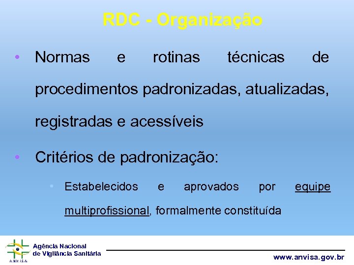 RDC - Organização • Normas e rotinas técnicas de procedimentos padronizadas, atualizadas, registradas e