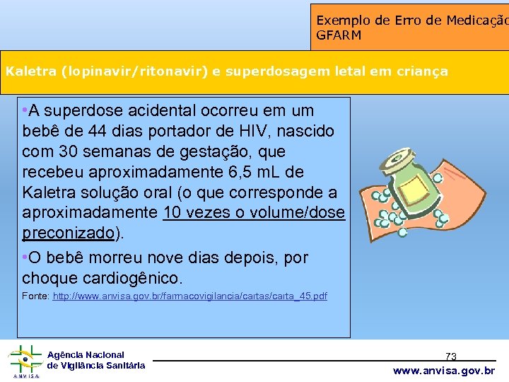 Exemplo de Erro de Medicação GFARM Kaletra (lopinavir/ritonavir) e superdosagem letal em criança •