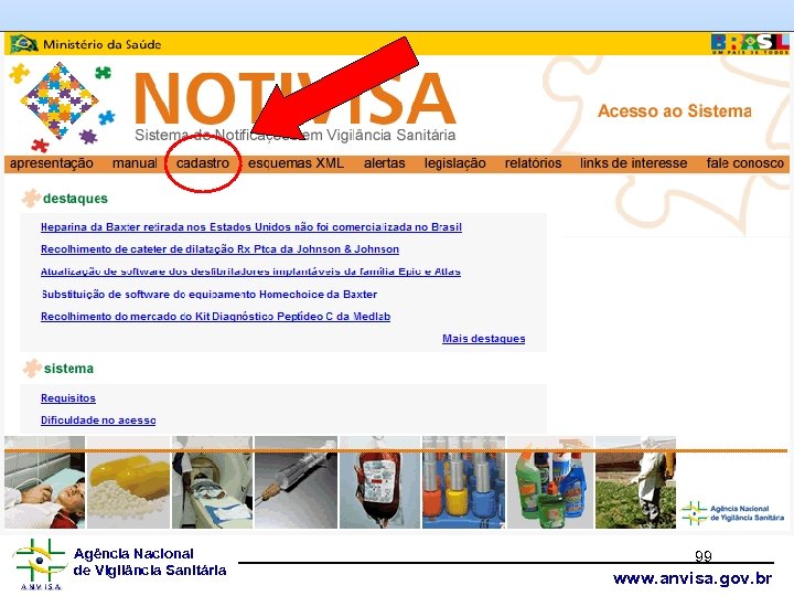 Agência Nacional de Vigilância Sanitária 99 www. anvisa. gov. br 