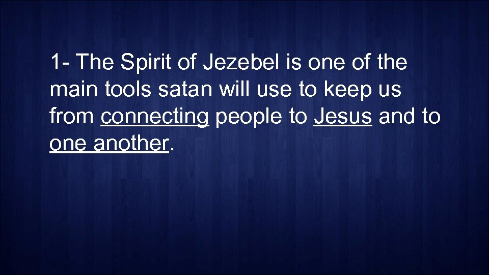 1 - The Spirit of Jezebel is one of the main tools satan will