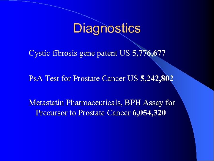 Diagnostics Cystic fibrosis gene patent US 5, 776, 677 Ps. A Test for Prostate