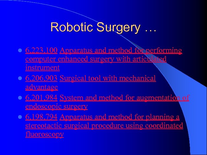 Robotic Surgery … 6, 223, 100 Apparatus and method for performing computer enhanced surgery