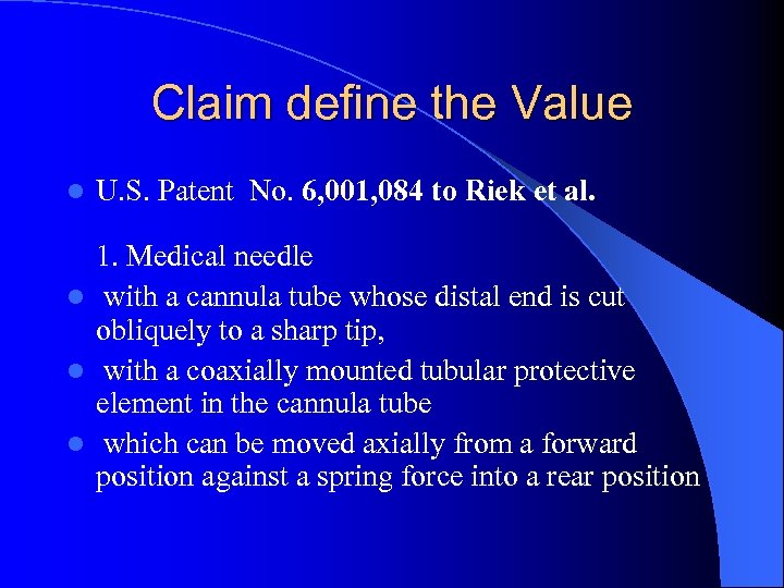 Claim define the Value l U. S. Patent No. 6, 001, 084 to Riek