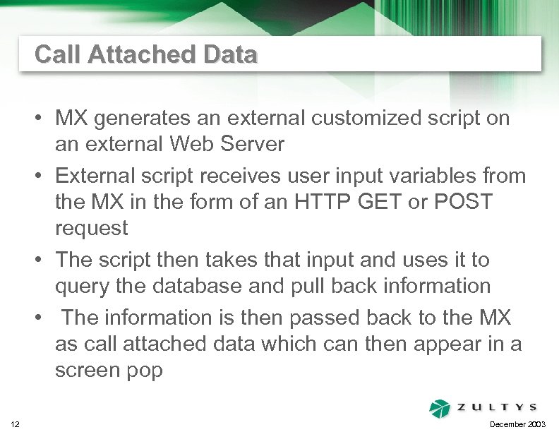 Call Attached Data • MX generates an external customized script on an external Web