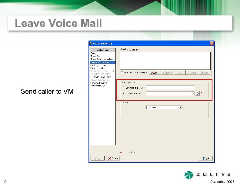 Leave Voice Mail Send caller to VM 9 December 2003 