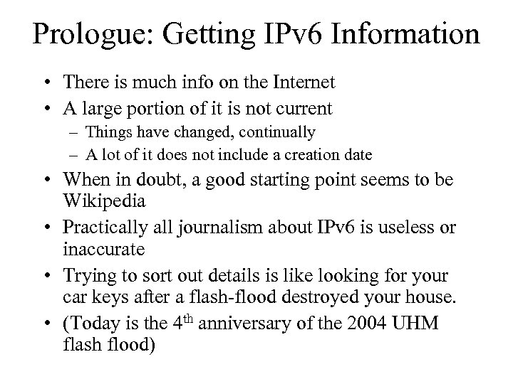 Prologue: Getting IPv 6 Information • There is much info on the Internet •