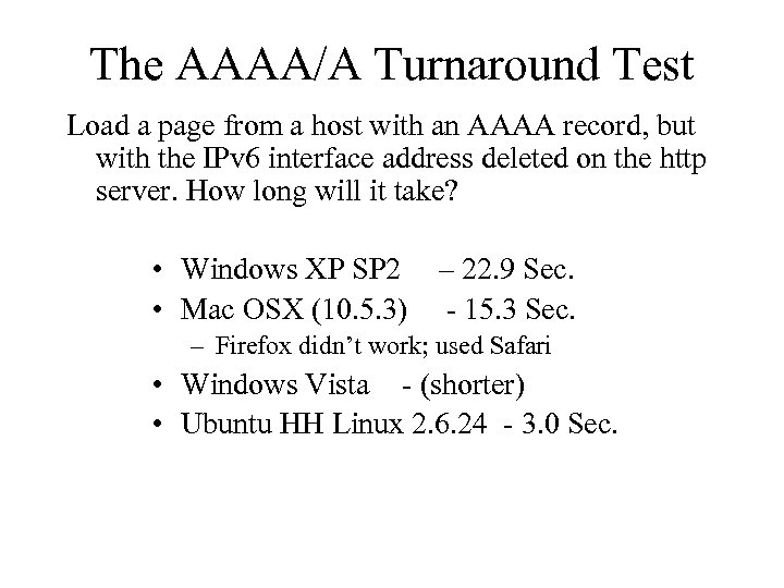 The AAAA/A Turnaround Test Load a page from a host with an AAAA record,