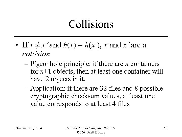 Collisions • If x ≠ x and h(x) = h(x ), x and x