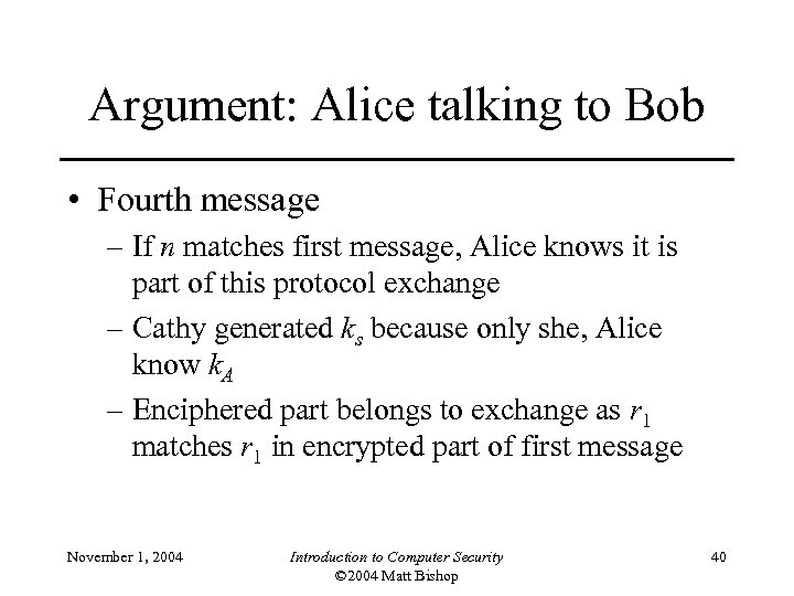Argument: Alice talking to Bob • Fourth message – If n matches first message,