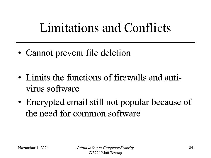 Limitations and Conflicts • Cannot prevent file deletion • Limits the functions of firewalls