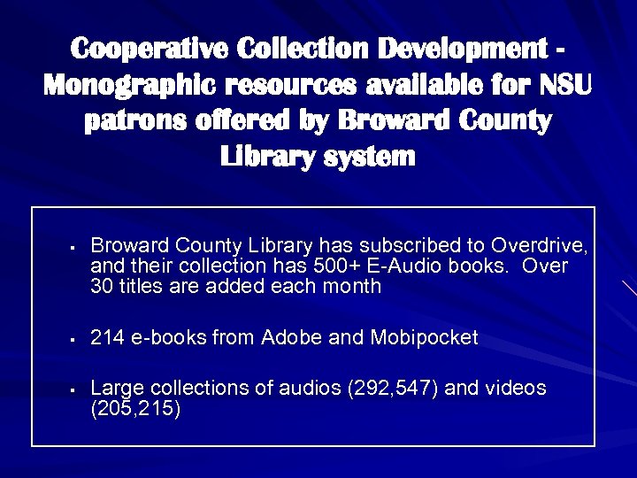 Cooperative Collection Development Monographic resources available for NSU patrons offered by Broward County Library