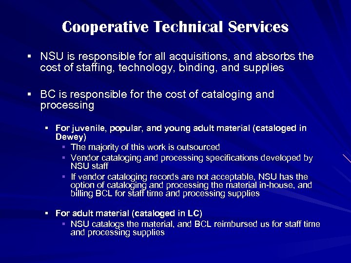 Cooperative Technical Services § NSU is responsible for all acquisitions, and absorbs the cost