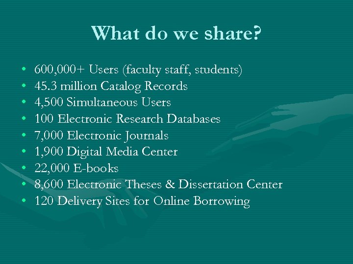 What do we share? • • • 600, 000+ Users (faculty staff, students) 45.