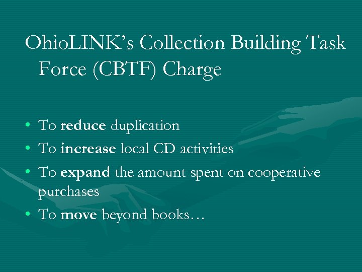 Ohio. LINK’s Collection Building Task Force (CBTF) Charge • To reduce duplication • To