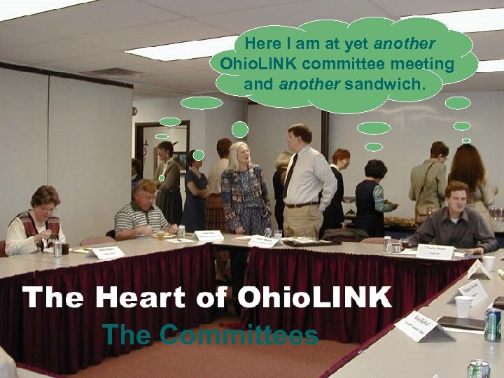  Here I am at yet another Ohio. LINK committee meeting and another sandwich.