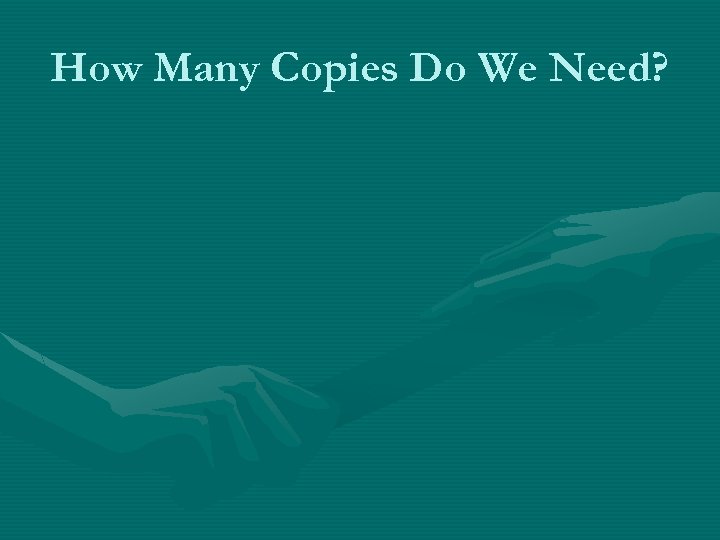 How Many Copies Do We Need? 