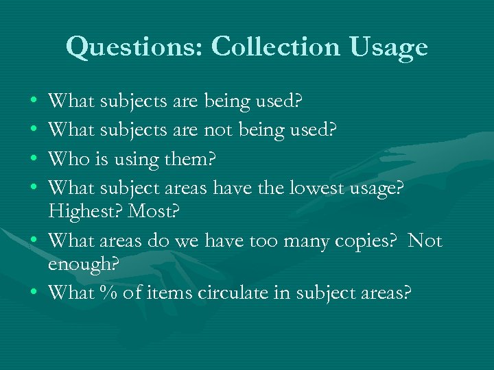 Questions: Collection Usage • • What subjects are being used? What subjects are not