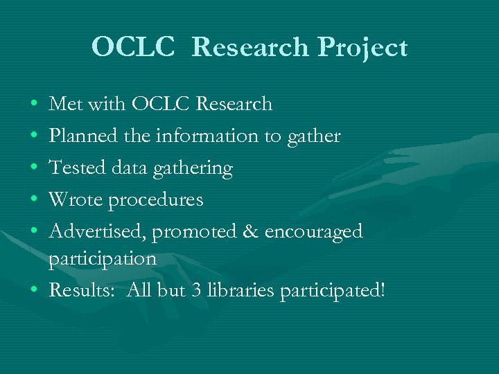 OCLC Research Project • • • Met with OCLC Research Planned the information to