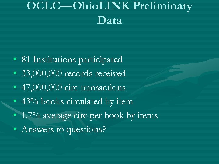 OCLC—Ohio. LINK Preliminary Data • • • 81 Institutions participated 33, 000 records received