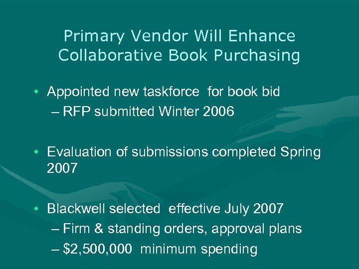 Primary Vendor Will Enhance Collaborative Book Purchasing • Appointed new taskforce for book bid