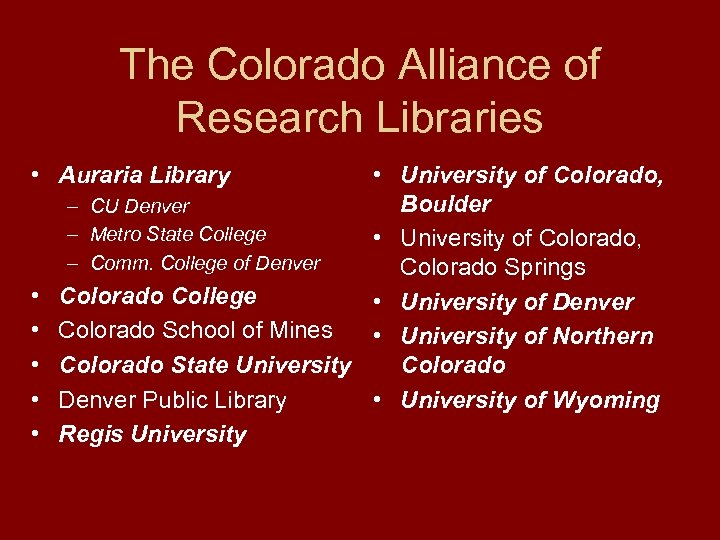 The Colorado Alliance of Research Libraries • Auraria Library • • • University of