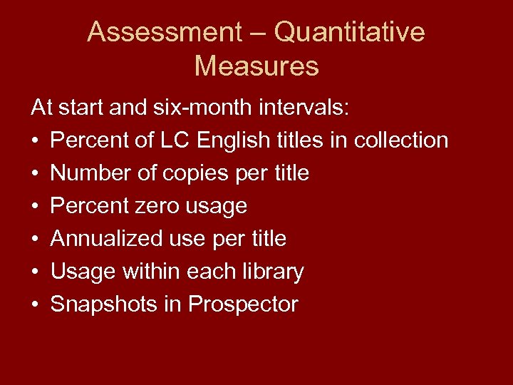 Assessment – Quantitative Measures At start and six-month intervals: • Percent of LC English