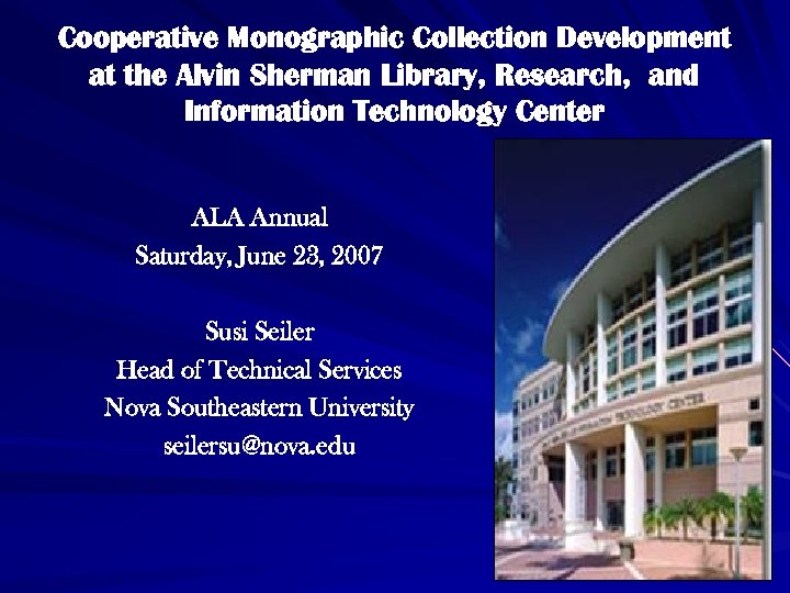 Cooperative Monographic Collection Development at the Alvin Sherman Library, Research, and Information Technology Center