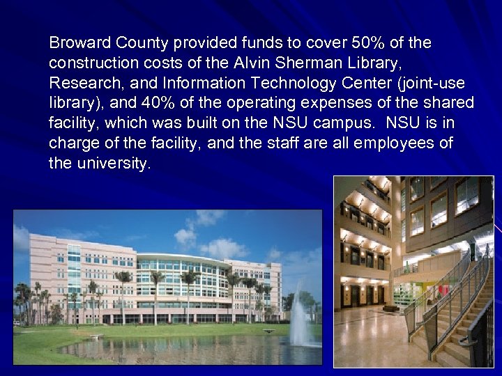  Broward County provided funds to cover 50% of the construction costs of the