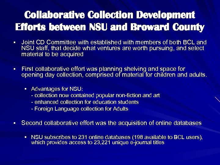 Collaborative Collection Development Efforts between NSU and Broward County § Joint CD Committee with