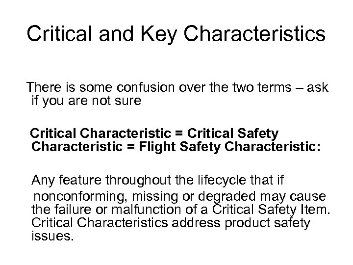 Critical and Key Characteristics There is some confusion over the two terms – ask