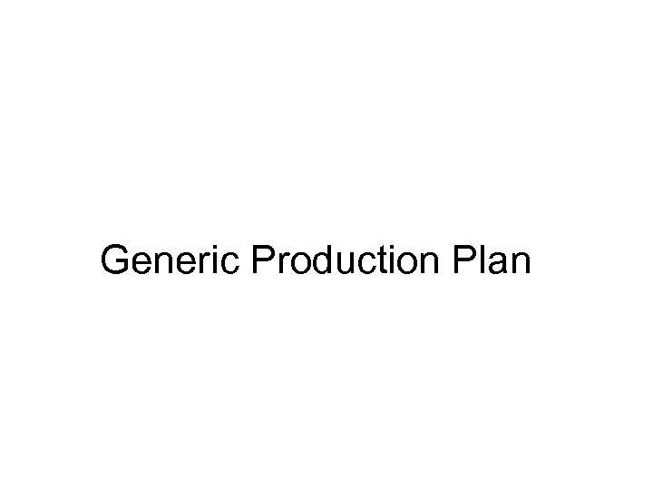 Generic Production Plan 