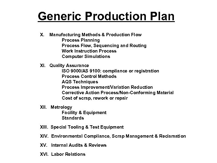 Generic Production Plan X. Manufacturing Methods & Production Flow Process Planning Process Flow, Sequencing