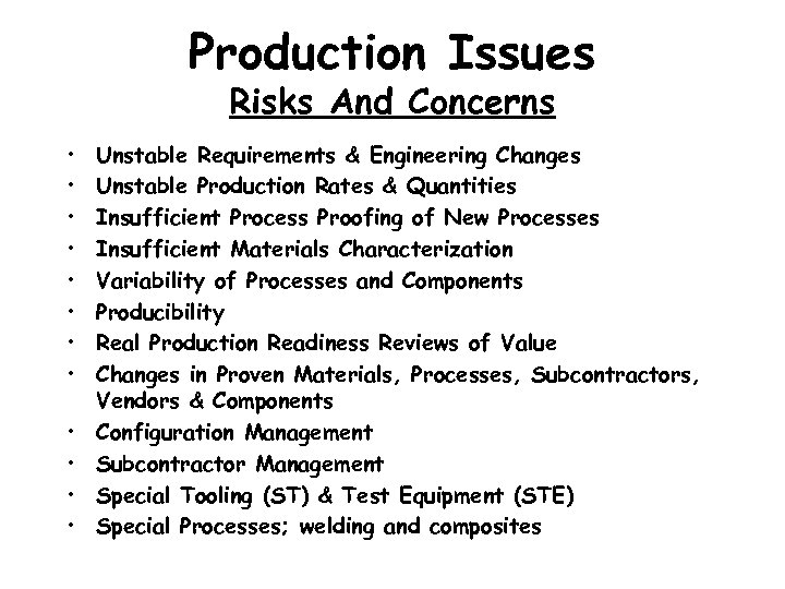 Production Issues Risks And Concerns • • • Unstable Requirements & Engineering Changes Unstable